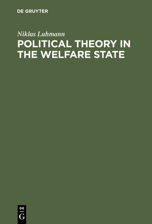 Buchcover Political Theory in the Welfare State | Niklas Luhmann | EAN 9783110884845 | ISBN 3-11-088484-4 | ISBN 978-3-11-088484-5