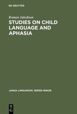 Buchcover Studies on Child Language and Aphasia | Roman Jakobson | EAN 9783110889598 | ISBN 3-11-088959-5 | ISBN 978-3-11-088959-8