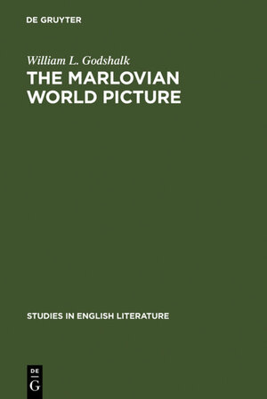 Buchcover The Marlovian World Picture | William L. Godshalk | EAN 9783110889840 | ISBN 3-11-088984-6 | ISBN 978-3-11-088984-0