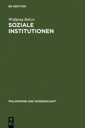 Buchcover Soziale Institutionen | Wolfgang Balzer | EAN 9783110891911 | ISBN 3-11-089191-3 | ISBN 978-3-11-089191-1