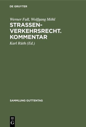 Buchcover Straßenverkehrsrecht. Kommentar | Werner Full | EAN 9783110891959 | ISBN 3-11-089195-6 | ISBN 978-3-11-089195-9