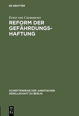 Buchcover Reform der Gefährdungshaftung | Ernst von Caemmerer | EAN 9783110892574 | ISBN 3-11-089257-X | ISBN 978-3-11-089257-4
