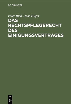 Buchcover Das Rechtspflegerecht des Einigungsvertrages | Peter Rieß | EAN 9783110894899 | ISBN 3-11-089489-0 | ISBN 978-3-11-089489-9