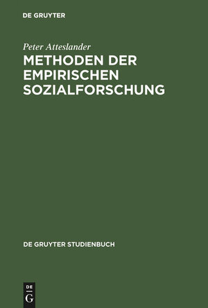 Buchcover Methoden der empirischen Sozialforschung | Peter Atteslander | EAN 9783110896497 | ISBN 3-11-089649-4 | ISBN 978-3-11-089649-7