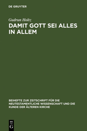 Buchcover Damit Gott sei alles in allem | Gudrun Holtz | EAN 9783110897838 | ISBN 3-11-089783-0 | ISBN 978-3-11-089783-8