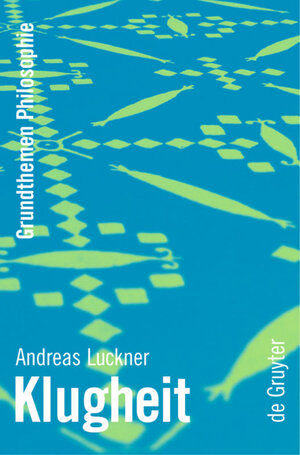 Buchcover Klugheit | Andreas Luckner | EAN 9783110898309 | ISBN 3-11-089830-6 | ISBN 978-3-11-089830-9