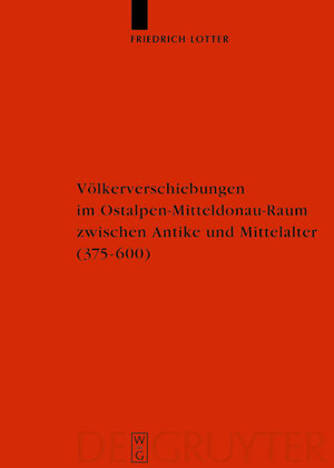 Buchcover Völkerverschiebungen im Ostalpen-Mitteldonau-Raum zwischen Antike und Mittelalter | Friedrich Lotter | EAN 9783110898668 | ISBN 3-11-089866-7 | ISBN 978-3-11-089866-8