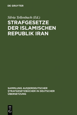Buchcover Strafgesetze der Islamischen Republik Iran | EAN 9783110901894 | ISBN 3-11-090189-7 | ISBN 978-3-11-090189-4