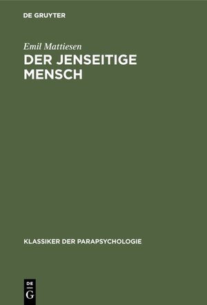 Buchcover Der Jenseitige Mensch | Emil Mattiesen | EAN 9783110902099 | ISBN 3-11-090209-5 | ISBN 978-3-11-090209-9