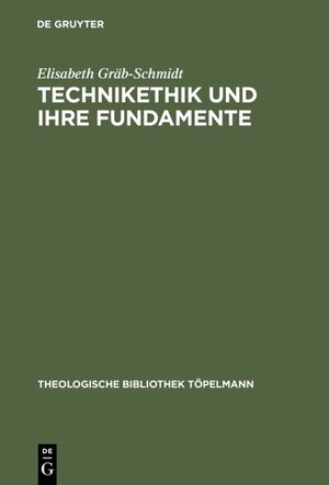 Buchcover Technikethik und ihre Fundamente | Elisabeth Gräb-Schmidt | EAN 9783110904444 | ISBN 3-11-090444-6 | ISBN 978-3-11-090444-4