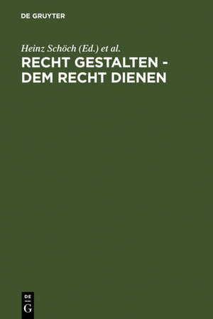 Buchcover Recht gestalten - dem Recht dienen  | EAN 9783110907087 | ISBN 3-11-090708-9 | ISBN 978-3-11-090708-7