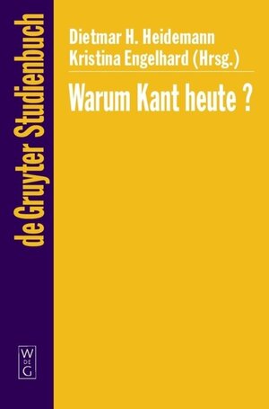 Buchcover Warum Kant heute?  | EAN 9783110908473 | ISBN 3-11-090847-6 | ISBN 978-3-11-090847-3
