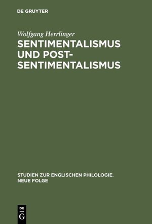 Buchcover Sentimentalismus und Postsentimentalismus | Wolfgang Herrlinger | EAN 9783110910810 | ISBN 3-11-091081-0 | ISBN 978-3-11-091081-0