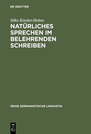 Buchcover Natürliches Sprechen im belehrenden Schreiben | Silke Köstler-Holste | EAN 9783110911961 | ISBN 3-11-091196-5 | ISBN 978-3-11-091196-1