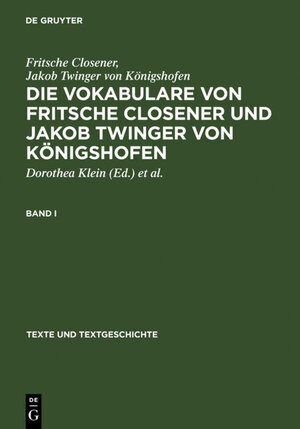 Buchcover Die Vokabulare von Fritsche Closener und Jakob Twinger von Königshofen  | EAN 9783110912005 | ISBN 3-11-091200-7 | ISBN 978-3-11-091200-5
