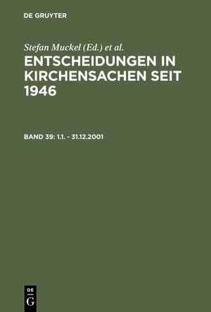 Buchcover Entscheidungen in Kirchensachen seit 1946 / 1.1. - 31.12.2001  | EAN 9783110912067 | ISBN 3-11-091206-6 | ISBN 978-3-11-091206-7