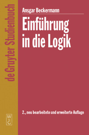 Buchcover Einführung in die Logik | Ansgar Beckermann | EAN 9783110912081 | ISBN 3-11-091208-2 | ISBN 978-3-11-091208-1