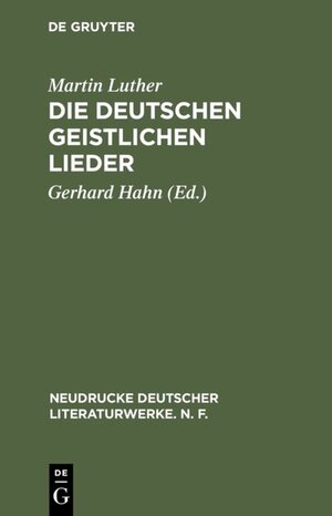 Buchcover Die deutschen geistlichen Lieder | Martin Luther | EAN 9783110912913 | ISBN 3-11-091291-0 | ISBN 978-3-11-091291-3