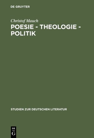 Buchcover Poesie - Theologie - Politik | Christof Mauch | EAN 9783110912920 | ISBN 3-11-091292-9 | ISBN 978-3-11-091292-0