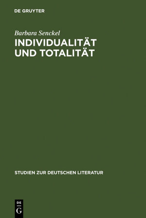 Buchcover Individualität und Totalität | Barbara Senckel | EAN 9783110912999 | ISBN 3-11-091299-6 | ISBN 978-3-11-091299-9