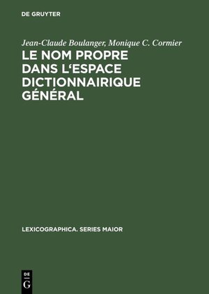 Buchcover Le nom propre dans l'espace dictionnairique général | Jean-Claude Boulanger | EAN 9783110915020 | ISBN 3-11-091502-2 | ISBN 978-3-11-091502-0
