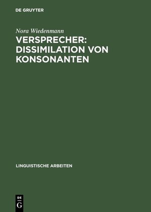 Buchcover Versprecher: Dissimilation von Konsonanten | Nora Wiedenmann | EAN 9783110915969 | ISBN 3-11-091596-0 | ISBN 978-3-11-091596-9