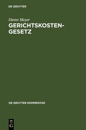 Buchcover Gerichtskostengesetz | Dieter Meyer | EAN 9783110916270 | ISBN 3-11-091627-4 | ISBN 978-3-11-091627-0