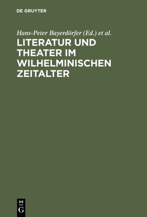 Buchcover Literatur und Theater im Wilhelminischen Zeitalter  | EAN 9783110917222 | ISBN 3-11-091722-X | ISBN 978-3-11-091722-2