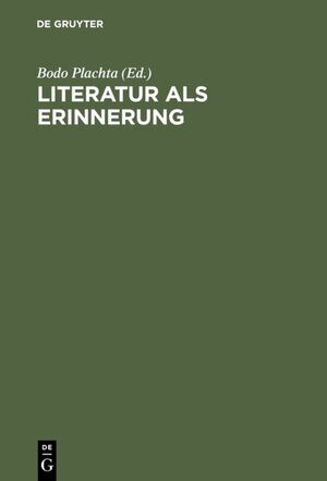 Buchcover Literatur als Erinnerung  | EAN 9783110917239 | ISBN 3-11-091723-8 | ISBN 978-3-11-091723-9