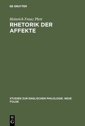 Buchcover Rhetorik der Affekte | Heinrich Franz Plett | EAN 9783110917352 | ISBN 3-11-091735-1 | ISBN 978-3-11-091735-2