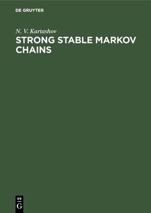Buchcover Strong Stable Markov Chains | N. V. Kartashov | EAN 9783110917765 | ISBN 3-11-091776-9 | ISBN 978-3-11-091776-5