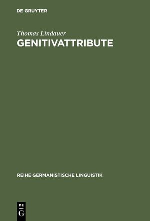 Buchcover Genitivattribute | Thomas Lindauer | EAN 9783110918779 | ISBN 3-11-091877-3 | ISBN 978-3-11-091877-9