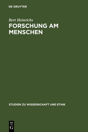 Buchcover Forschung am Menschen | Bert Heinrichs | EAN 9783110920635 | ISBN 3-11-092063-8 | ISBN 978-3-11-092063-5