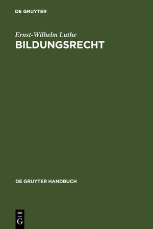 Buchcover Bildungsrecht | Ernst-Wilhelm Luthe | EAN 9783110922233 | ISBN 3-11-092223-1 | ISBN 978-3-11-092223-3