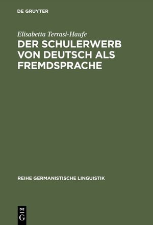 Buchcover Der Schulerwerb von Deutsch als Fremdsprache | Elisabetta Terrasi-Haufe | EAN 9783110924718 | ISBN 3-11-092471-4 | ISBN 978-3-11-092471-8