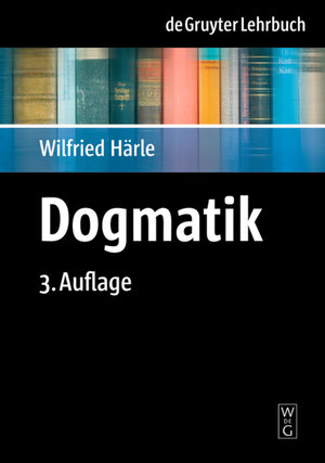 Buchcover Dogmatik | Wilfried Härle | EAN 9783110926439 | ISBN 3-11-092643-1 | ISBN 978-3-11-092643-9