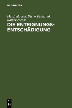Buchcover Die Enteignungsentschädigung | Manfred Aust | EAN 9783110927825 | ISBN 3-11-092782-9 | ISBN 978-3-11-092782-5