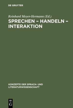 Buchcover Sprechen – Handeln – Interaktion  | EAN 9783110930962 | ISBN 3-11-093096-X | ISBN 978-3-11-093096-2