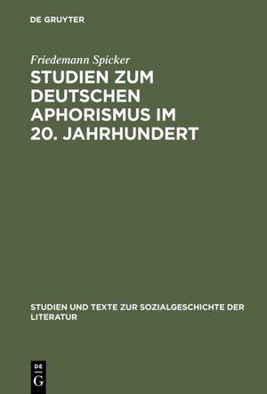 Buchcover Studien zum deutschen Aphorismus im 20. Jahrhundert | Friedemann Spicker | EAN 9783110931099 | ISBN 3-11-093109-5 | ISBN 978-3-11-093109-9