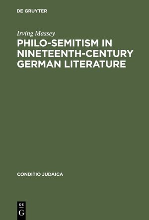 Buchcover Philo-Semitism in Nineteenth-Century German Literature | Irving Massey | EAN 9783110935561 | ISBN 3-11-093556-2 | ISBN 978-3-11-093556-1