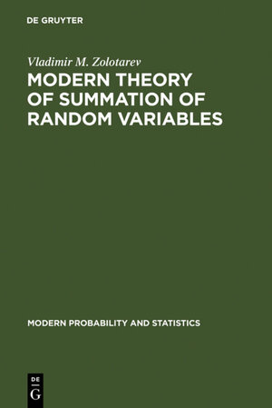 Buchcover Modern Theory of Summation of Random Variables | Vladimir M. Zolotarev | EAN 9783110936537 | ISBN 3-11-093653-4 | ISBN 978-3-11-093653-7