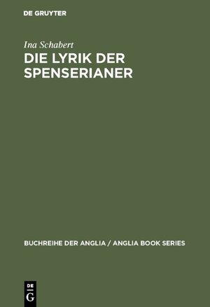 Buchcover Die Lyrik der Spenserianer | Ina Schabert | EAN 9783110937671 | ISBN 3-11-093767-0 | ISBN 978-3-11-093767-1