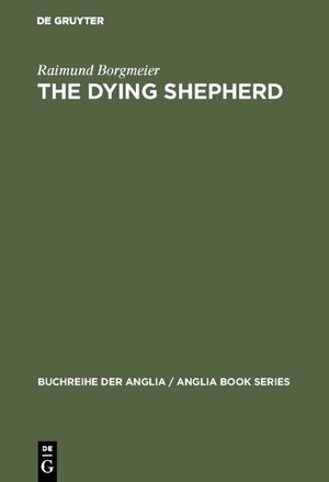 Buchcover The Dying Shepherd | Raimund Borgmeier | EAN 9783110937688 | ISBN 3-11-093768-9 | ISBN 978-3-11-093768-8