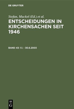 Buchcover Entscheidungen in Kirchensachen seit 1946 / 1.1. - 30.6.2003  | EAN 9783110938241 | ISBN 3-11-093824-3 | ISBN 978-3-11-093824-1