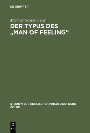 Buchcover Der Typus des "man of feeling" | Michael Gassenmeier | EAN 9783110939460 | ISBN 3-11-093946-0 | ISBN 978-3-11-093946-0