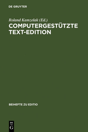 Buchcover Computergestützte Text-Edition  | EAN 9783110939972 | ISBN 3-11-093997-5 | ISBN 978-3-11-093997-2