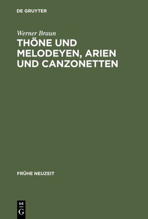 Buchcover Thöne und Melodeyen, Arien und Canzonetten | Werner Braun | EAN 9783110940343 | ISBN 3-11-094034-5 | ISBN 978-3-11-094034-3