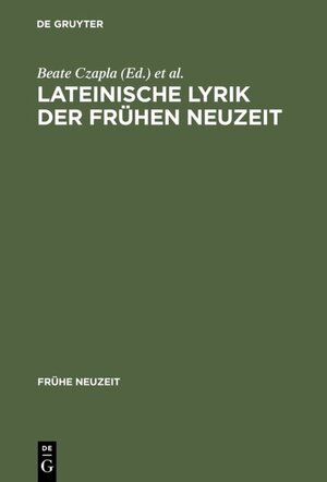 Buchcover Lateinische Lyrik der Frühen Neuzeit  | EAN 9783110940534 | ISBN 3-11-094053-1 | ISBN 978-3-11-094053-4
