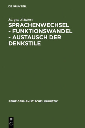 Buchcover Sprachenwechsel - Funktionswandel - Austausch der Denkstile | Jürgen Schiewe | EAN 9783110941029 | ISBN 3-11-094102-3 | ISBN 978-3-11-094102-9