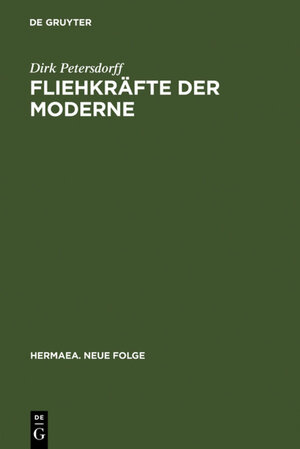 Buchcover Fliehkräfte der Moderne | Dirk von Petersdorff | EAN 9783110942705 | ISBN 3-11-094270-4 | ISBN 978-3-11-094270-5